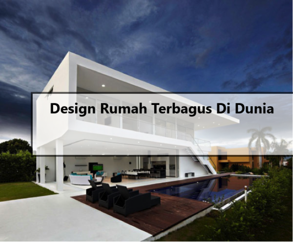 Design Rumah Terbagus Di Dunia
