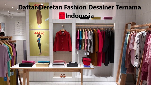 Daftar Deretan Fashion Desainer Ternama Indonesia