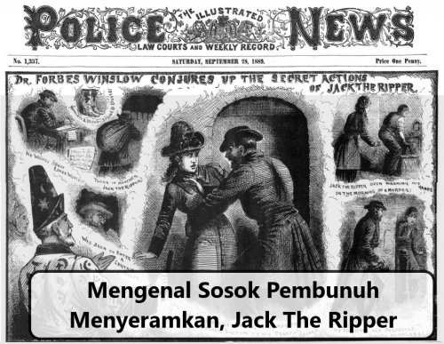 Mengenal Sosok Pembunuh Menyeramkan, Jack The Ripper